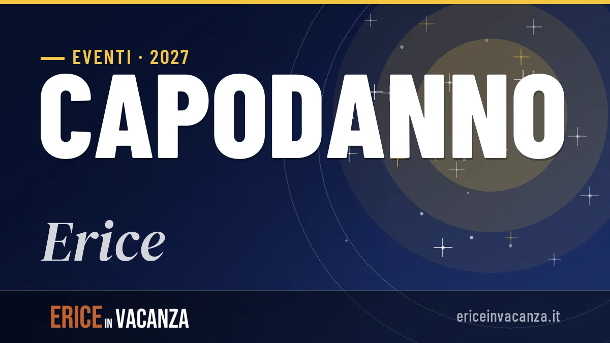 Capodanno 2027 a Erice: guida completa per vivere il borgo